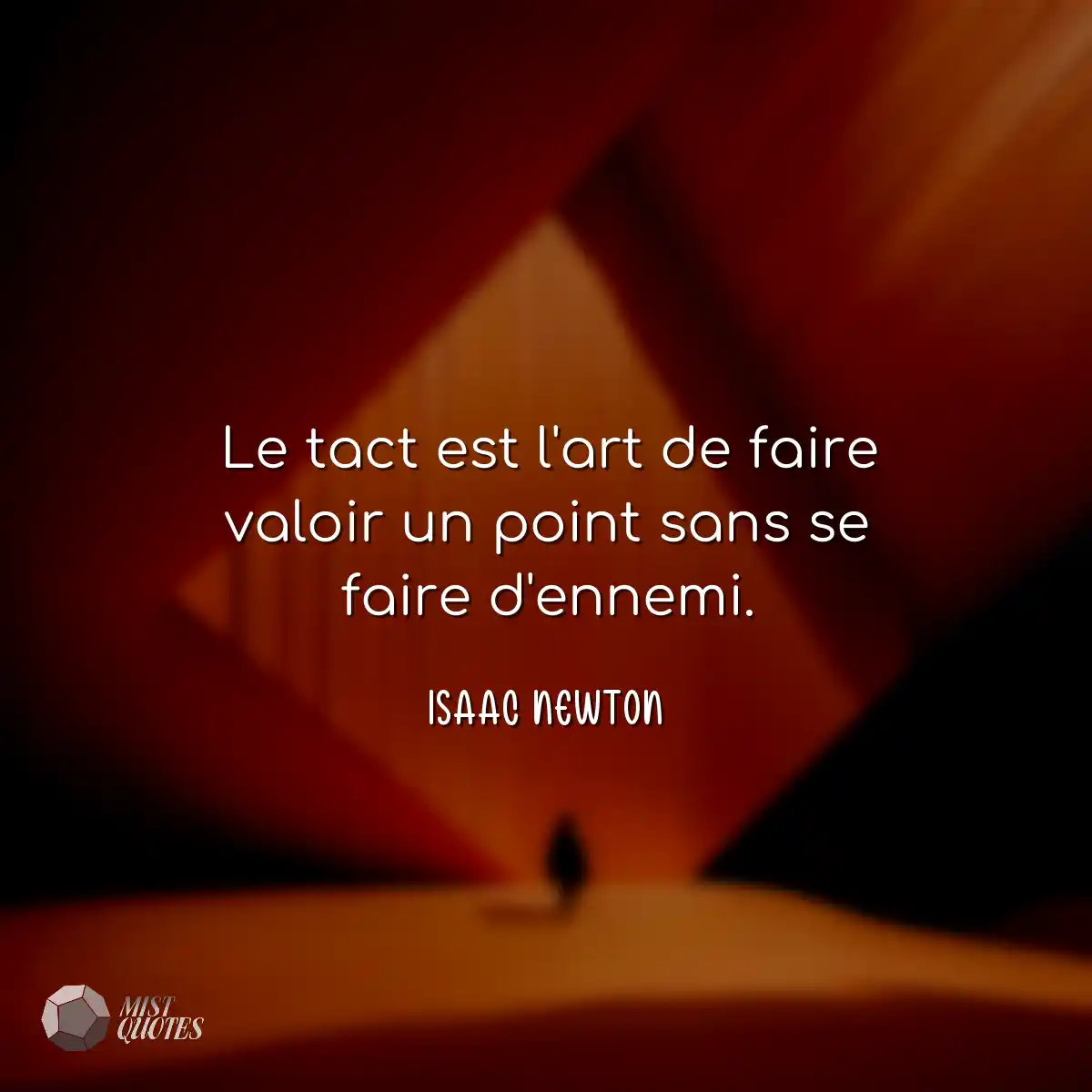 Le tact est l'art de faire valoir un point sans se