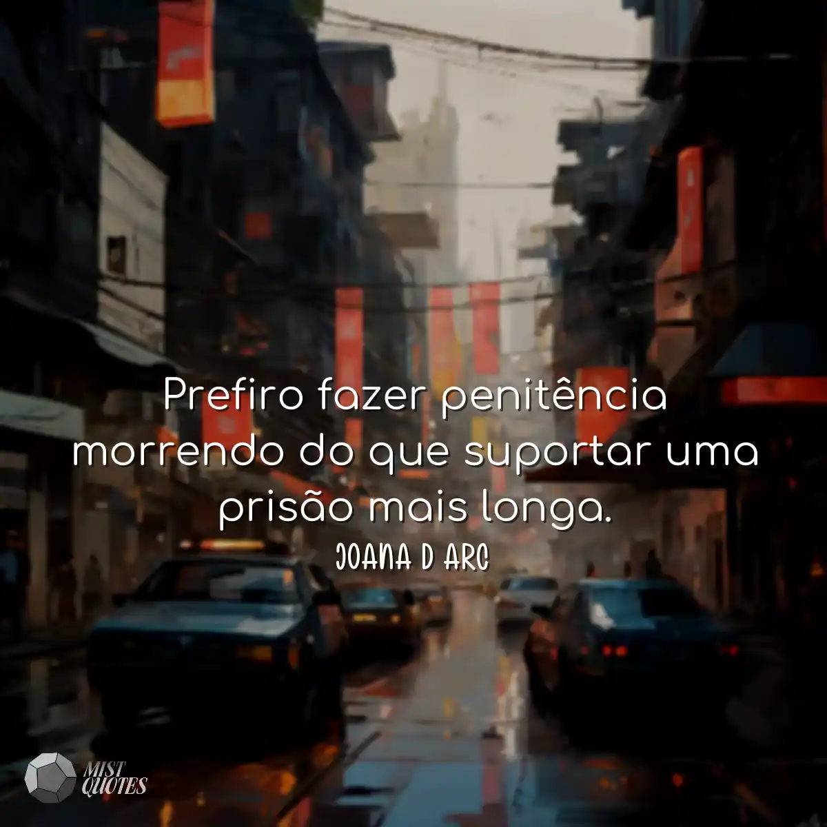 Prefiro fazer penitência morrendo do que suportar 