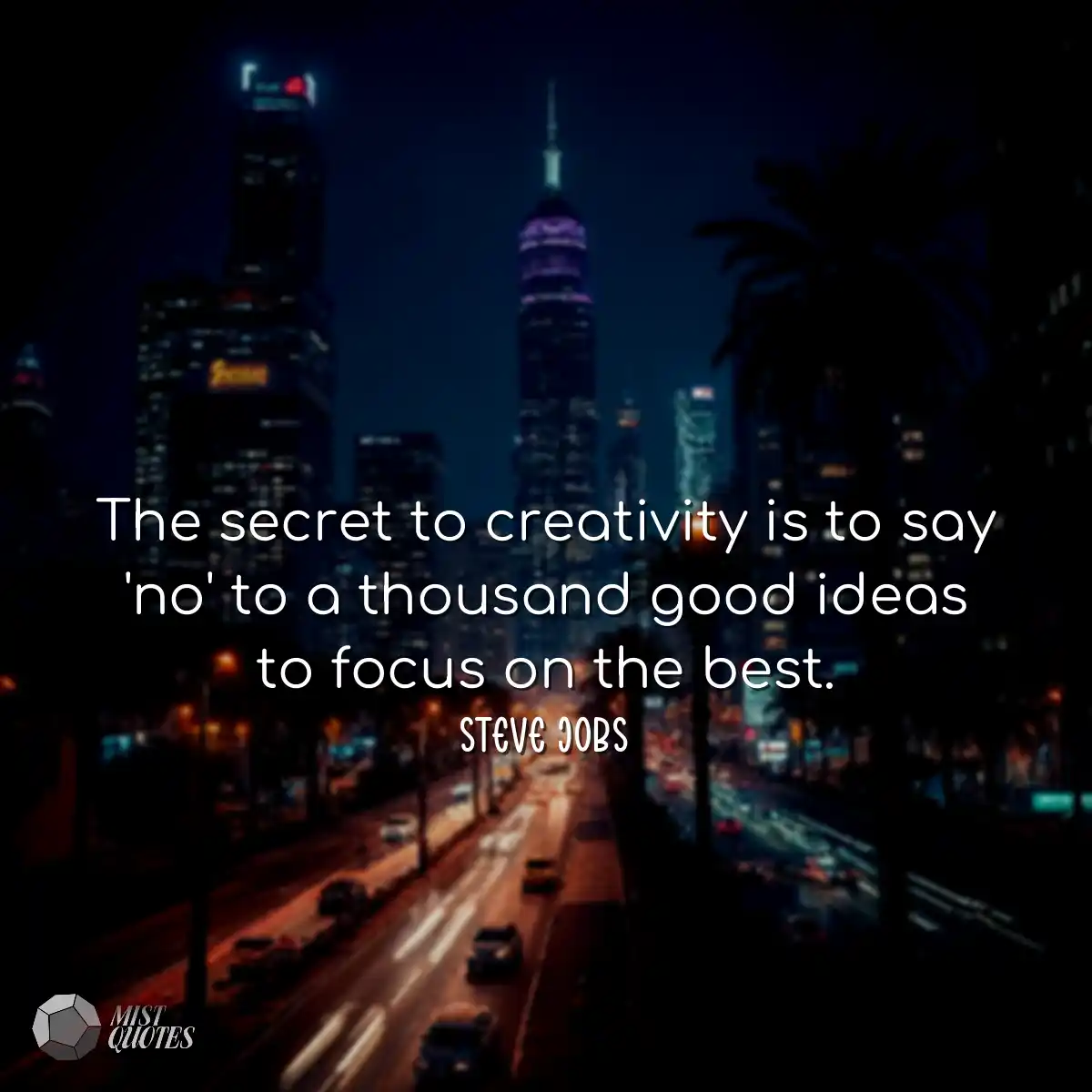 The secret to creativity is to say 'no' 