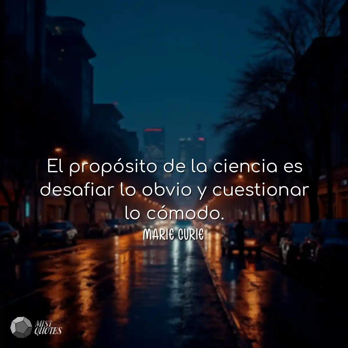 El propósito de la ciencia es desafiar 