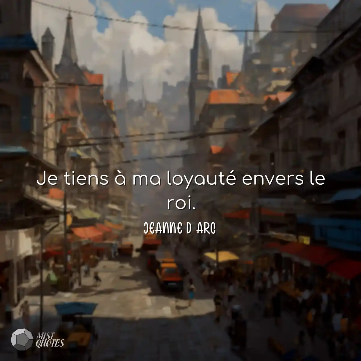 Je tiens à ma loyauté envers le roi.