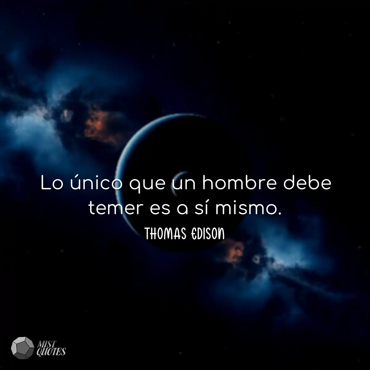 Lo único que un hombre debe temer es a 
