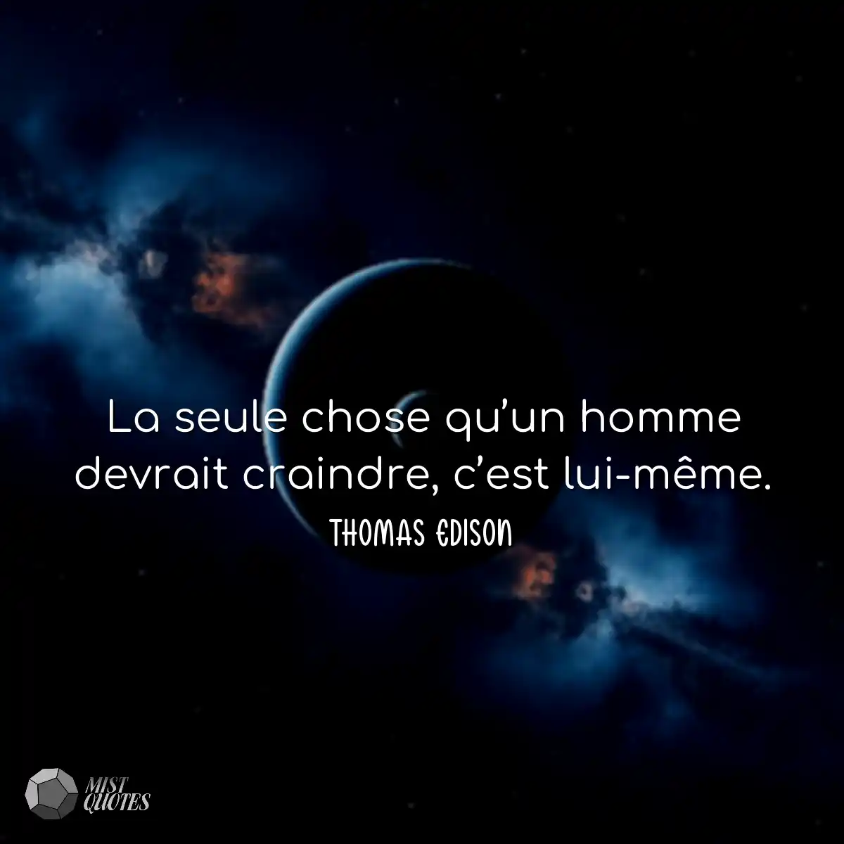 La seule chose qu’un homme devrait cra
