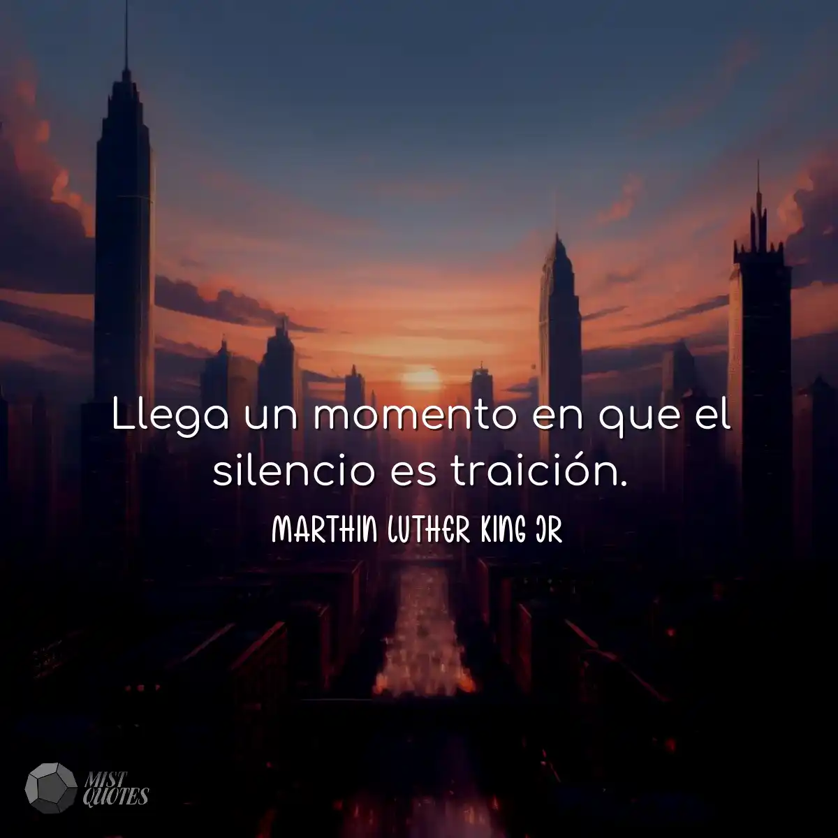 Llega un momento en que el silencio es traición.