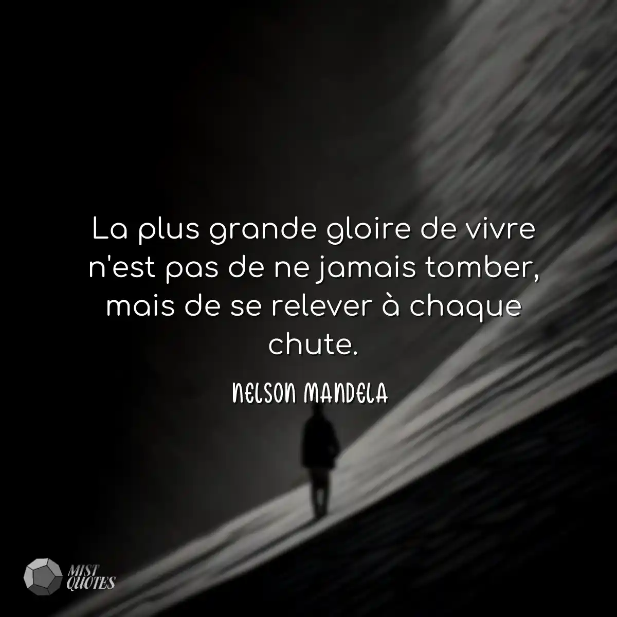La plus grande gloire de vivre n'est pas de ne jam