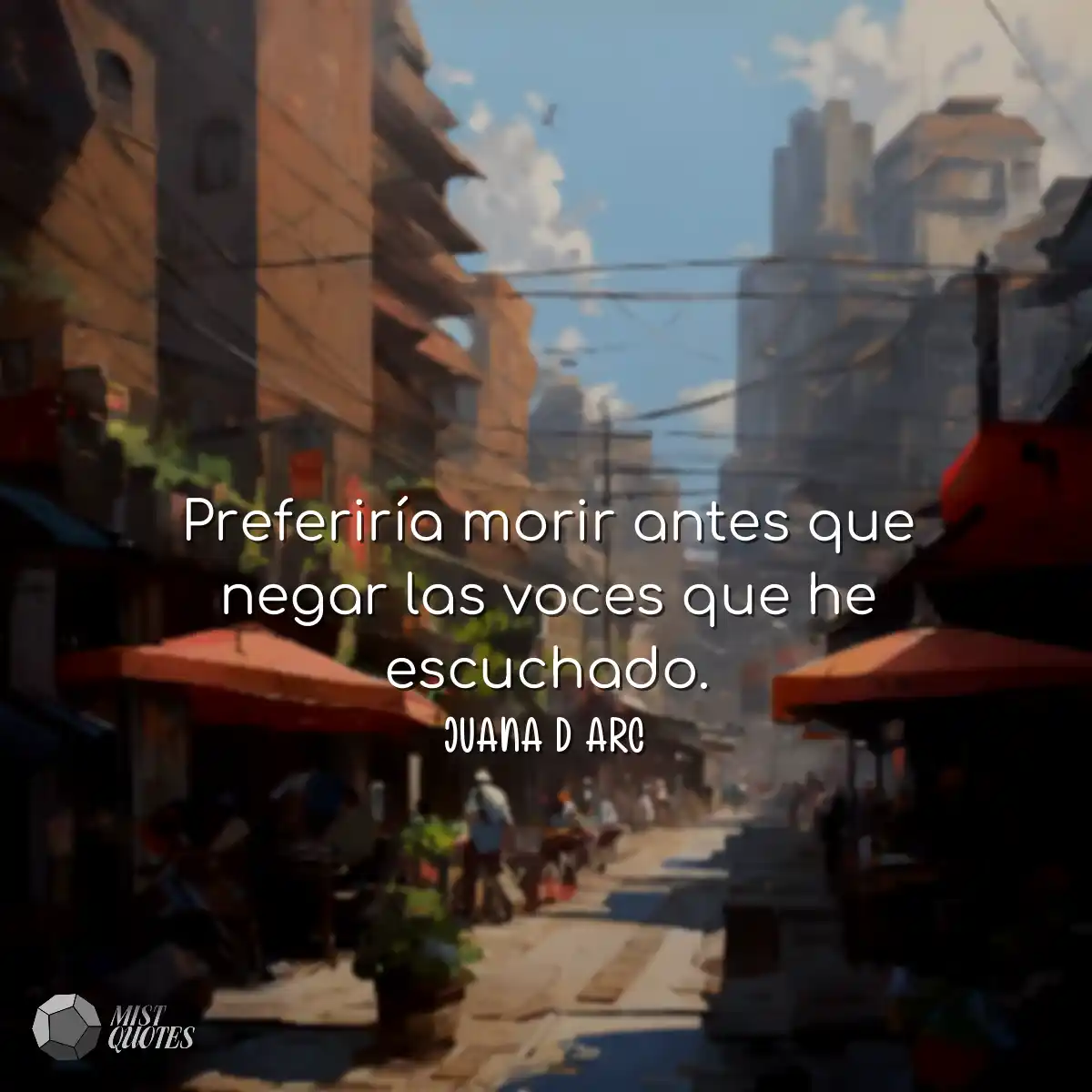 Preferiría morir antes que negar las voces que he 