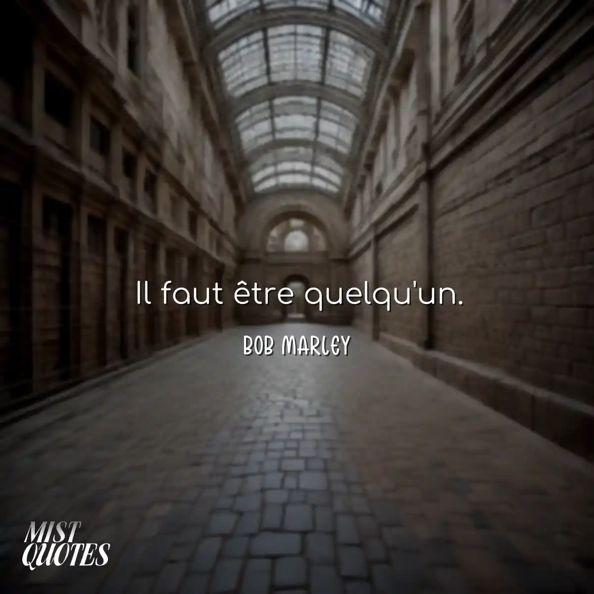Il faut être quelqu'un.