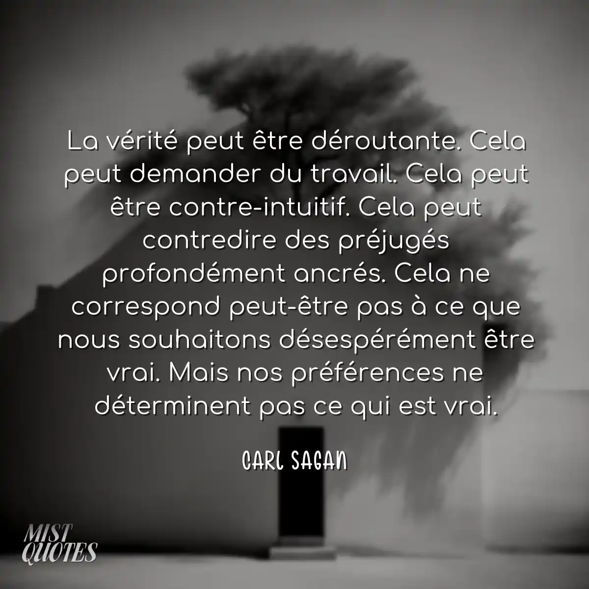 La vérité peut être déroutante. Cela