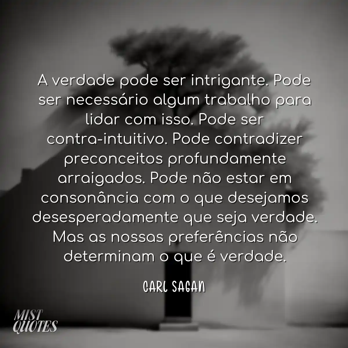 A verdade pode ser intrigante. Pode ser 