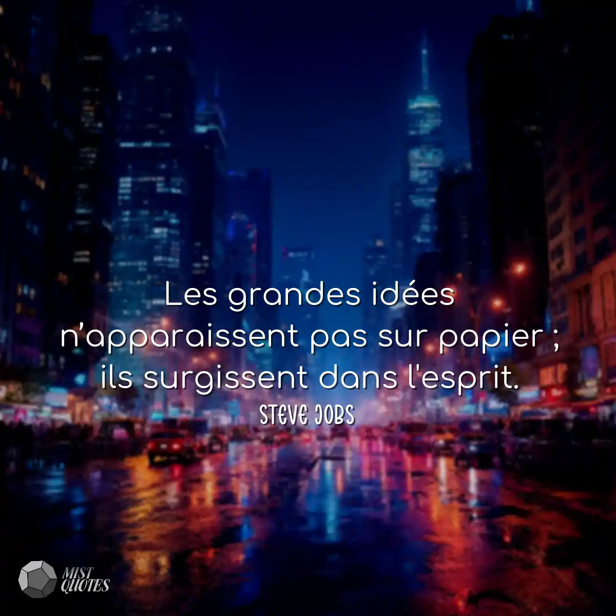 Les grandes idées n’apparaissent pas sur papier ; 