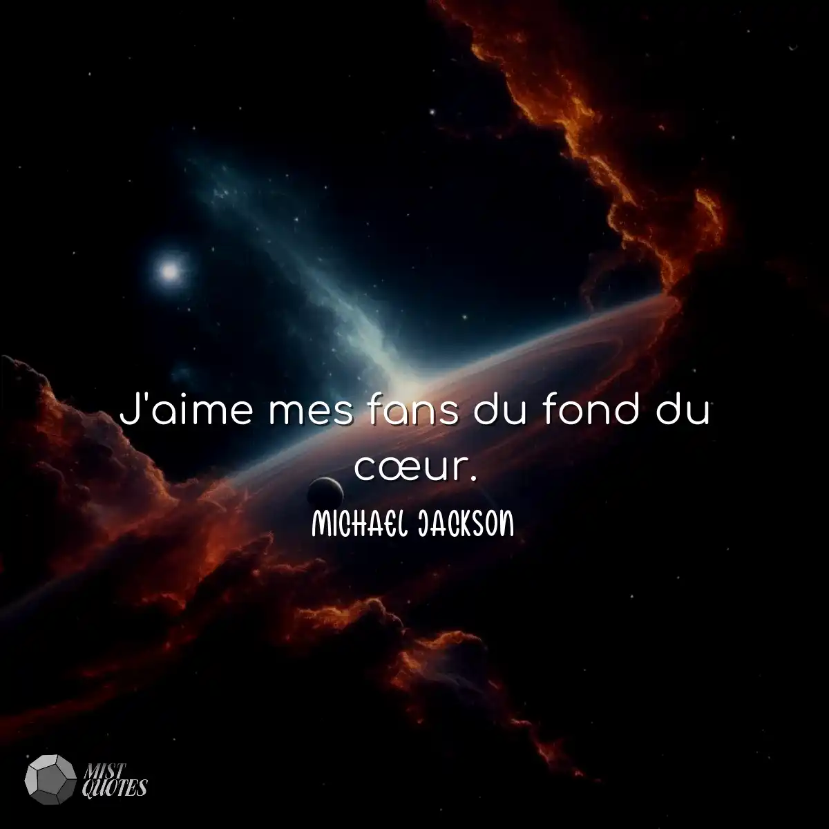 J'aime mes fans du fond du cœur.