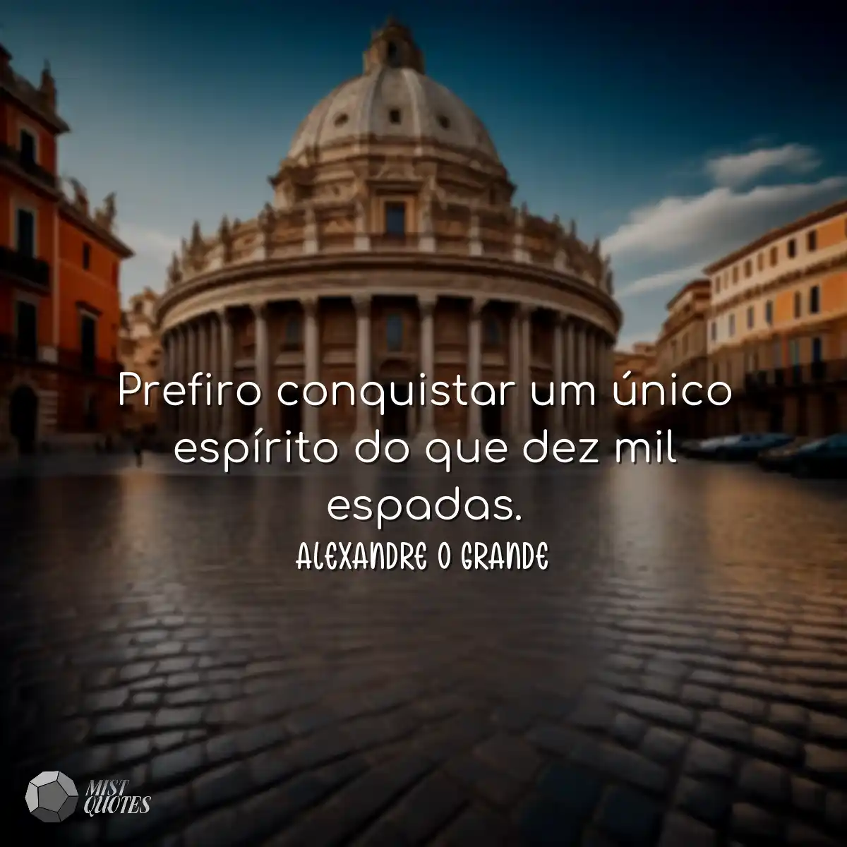 Prefiro conquistar um único espírito do que dez mi