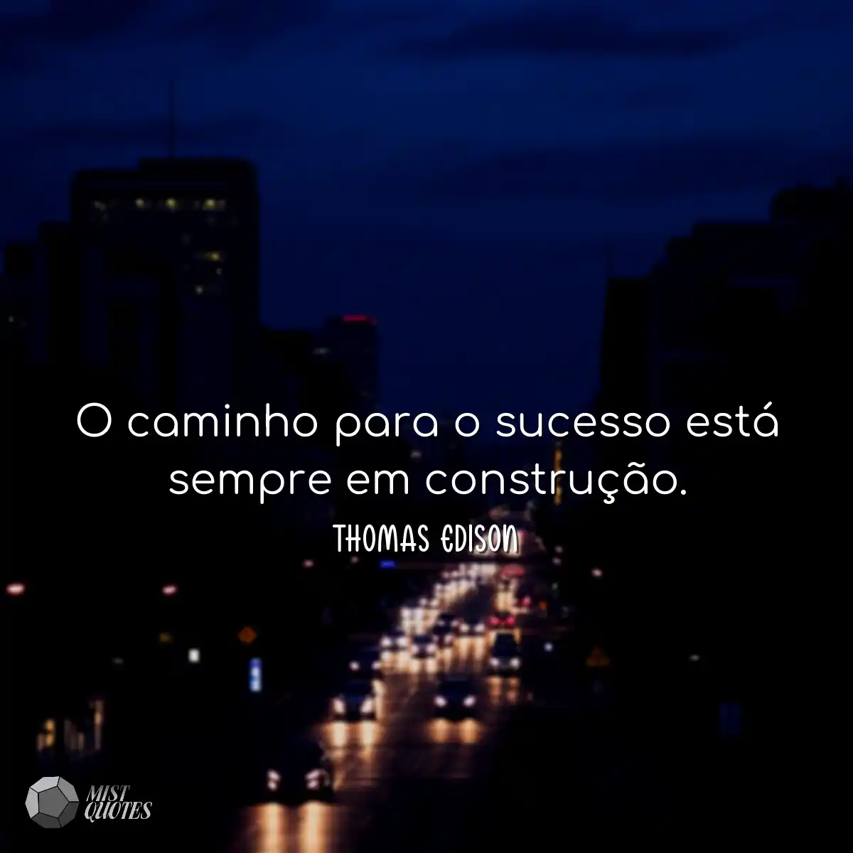 O caminho para o sucesso está sempre em construção