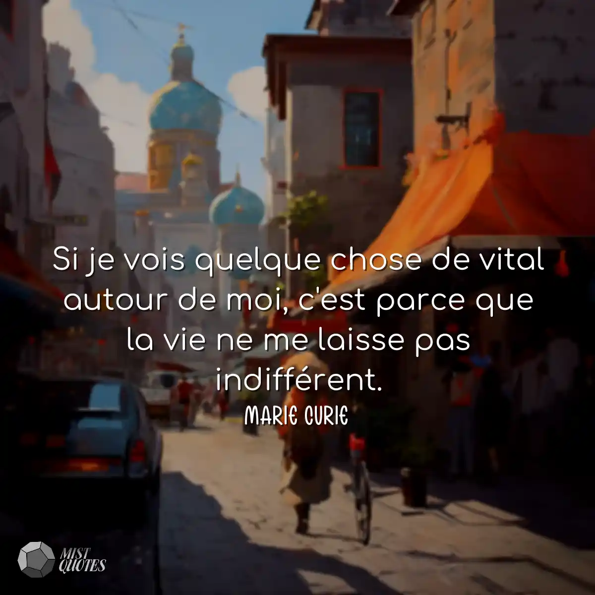 Si je vois quelque chose de vital autour de moi, c