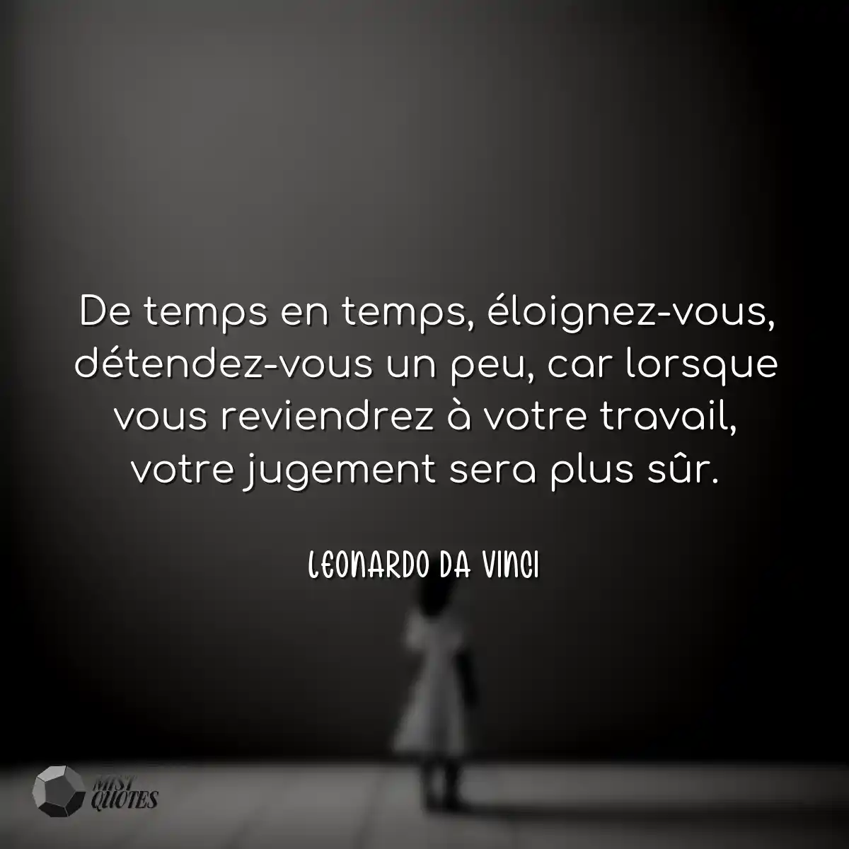 De temps en temps, éloignez-vous, déte
