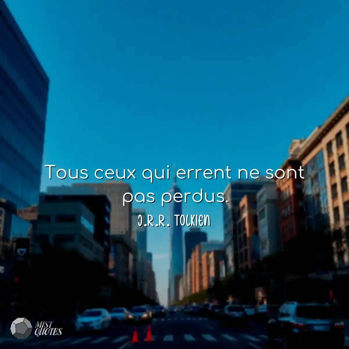 Tous ceux qui errent ne sont pas perdus.