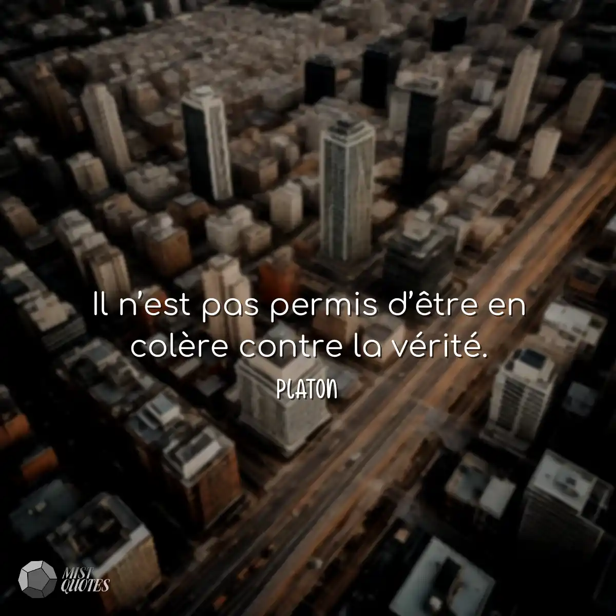 Il n’est pas permis d’être en colère contre la vér