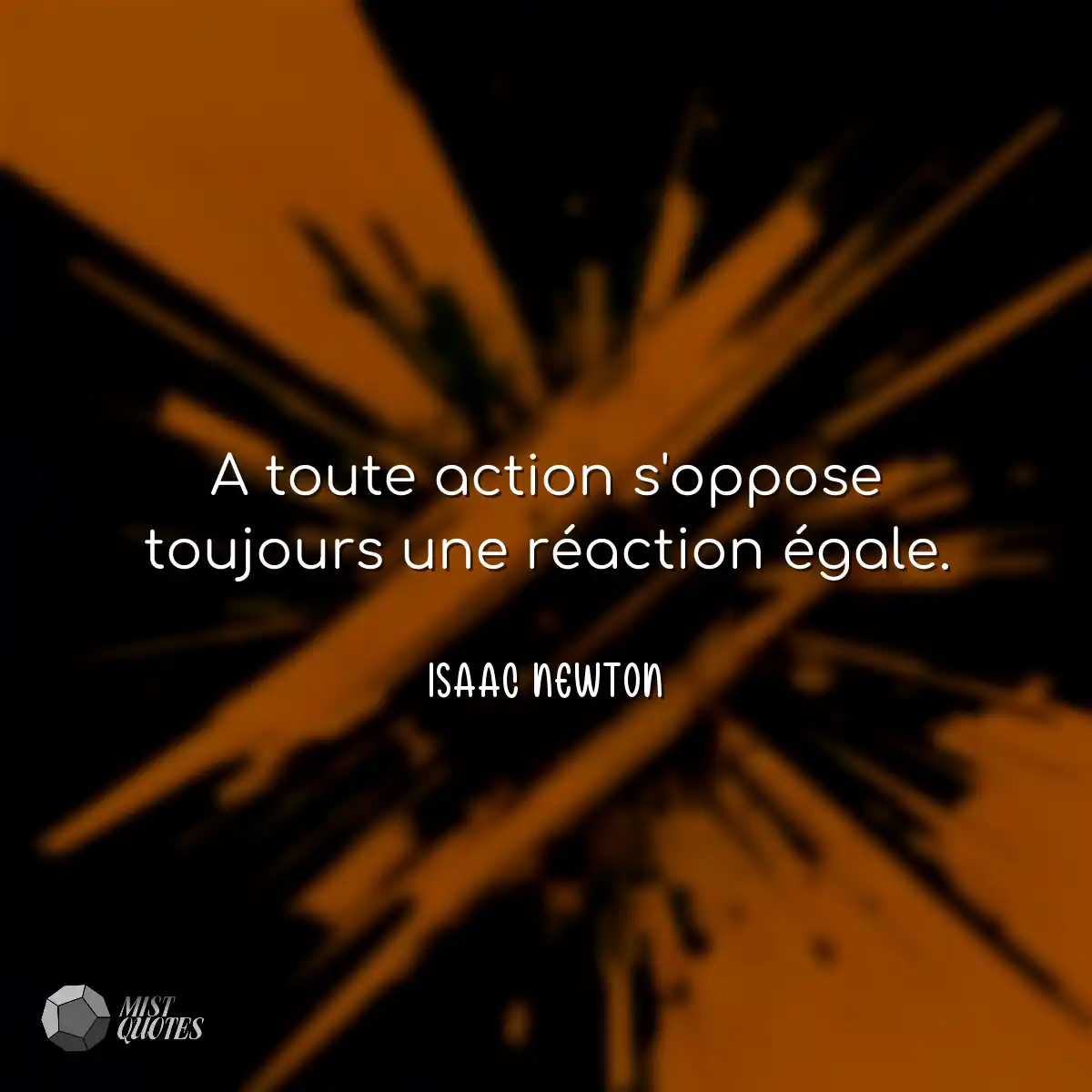 A toute action s'oppose toujours une réaction égal