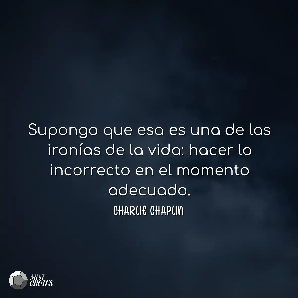 Supongo que esa es una de las ironías d