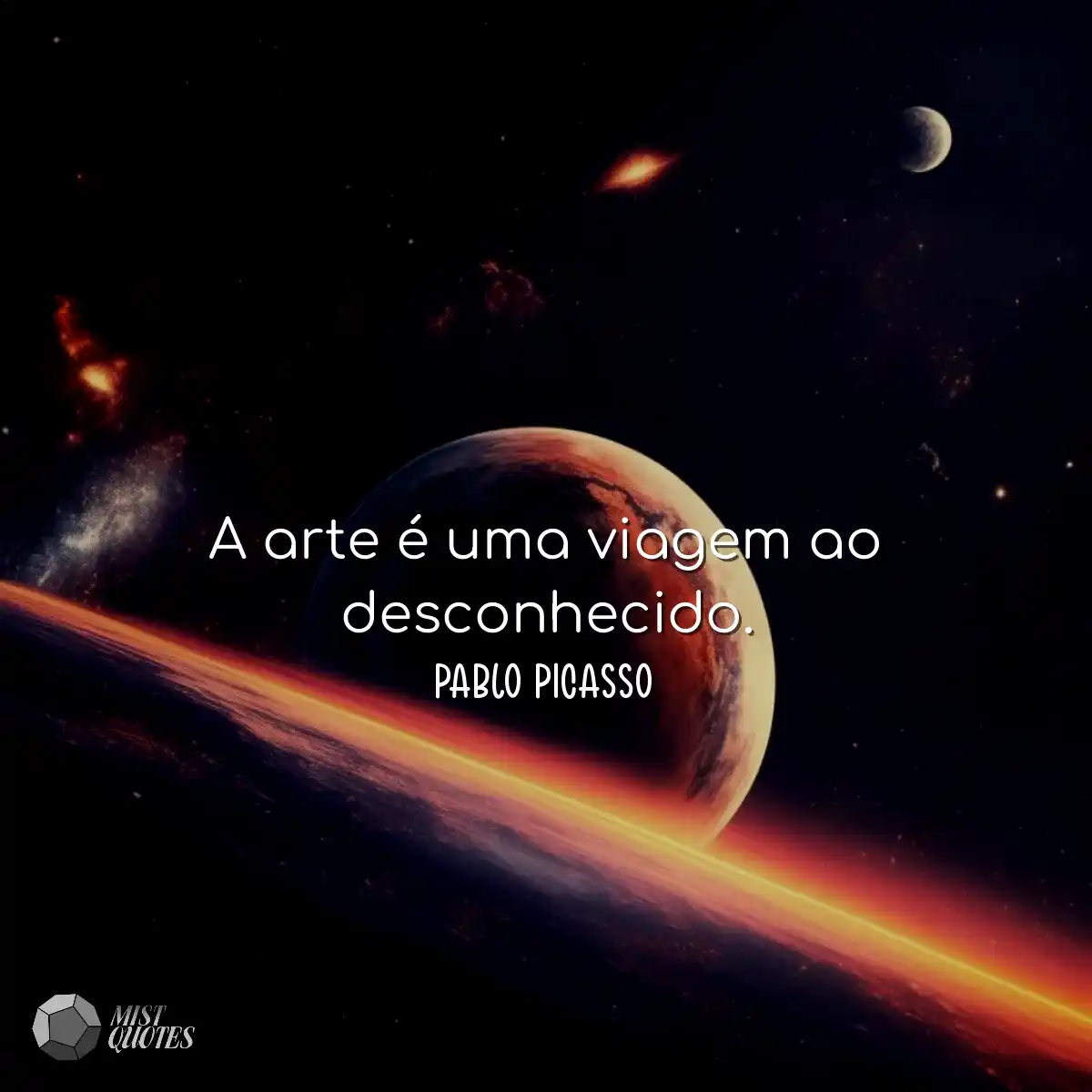A arte é uma viagem ao desconhecido.