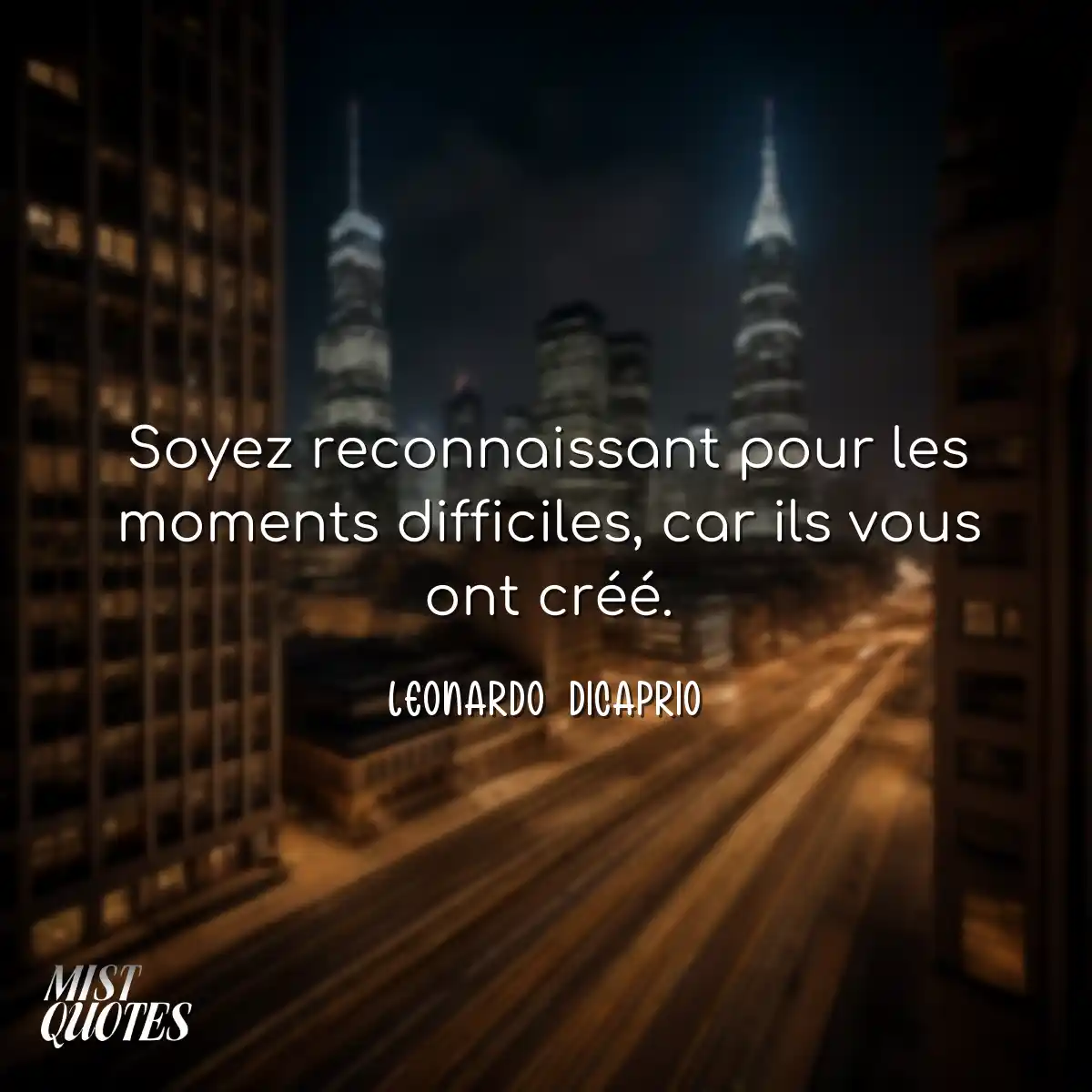 Soyez reconnaissant pour les moments difficiles, c
