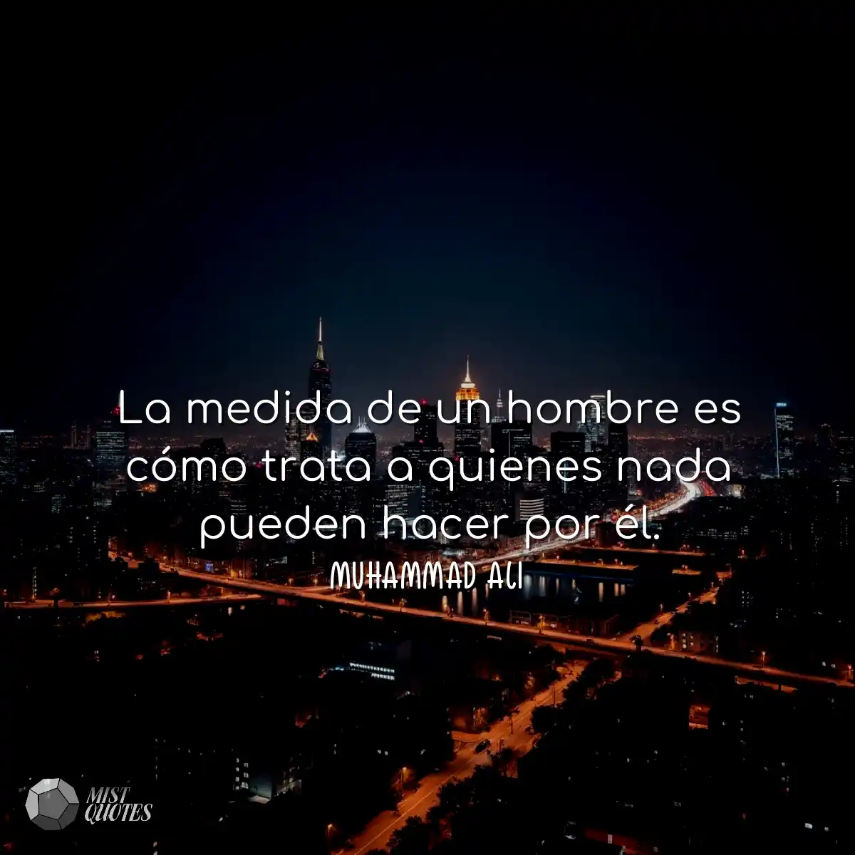 La medida de un hombre es cómo trata a quienes nad
