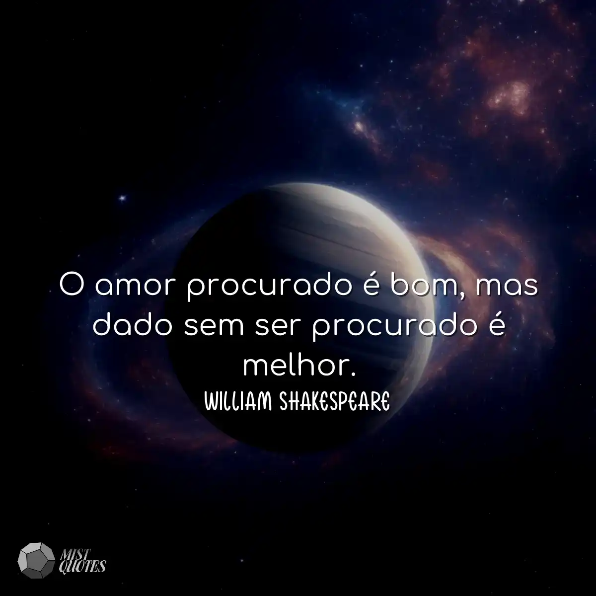 O amor procurado é bom, mas dado sem se