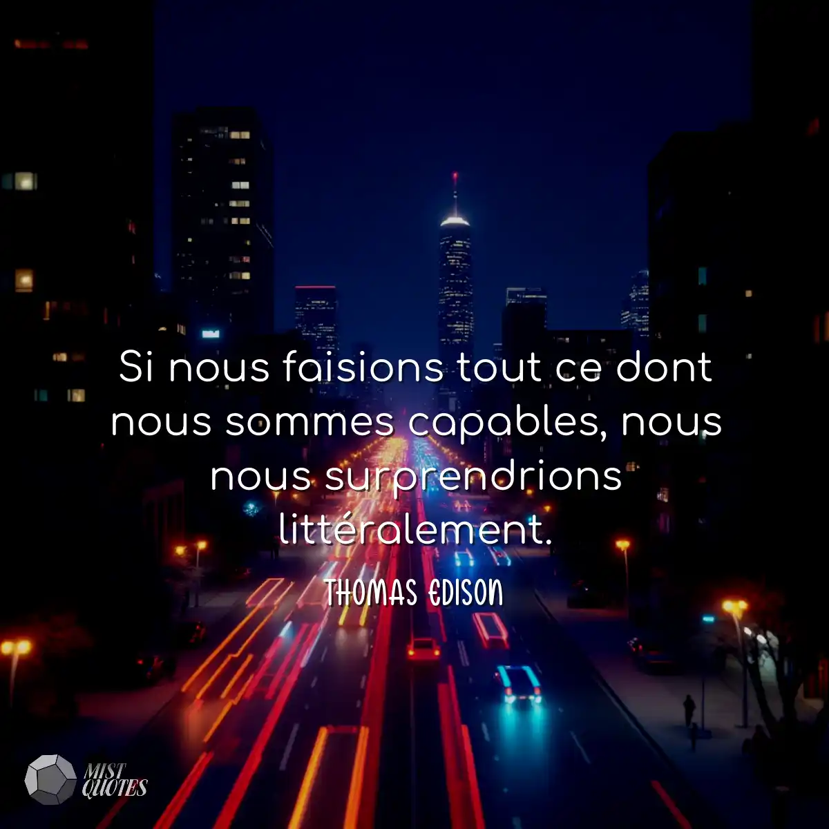 Si nous faisions tout ce dont nous sommes capables