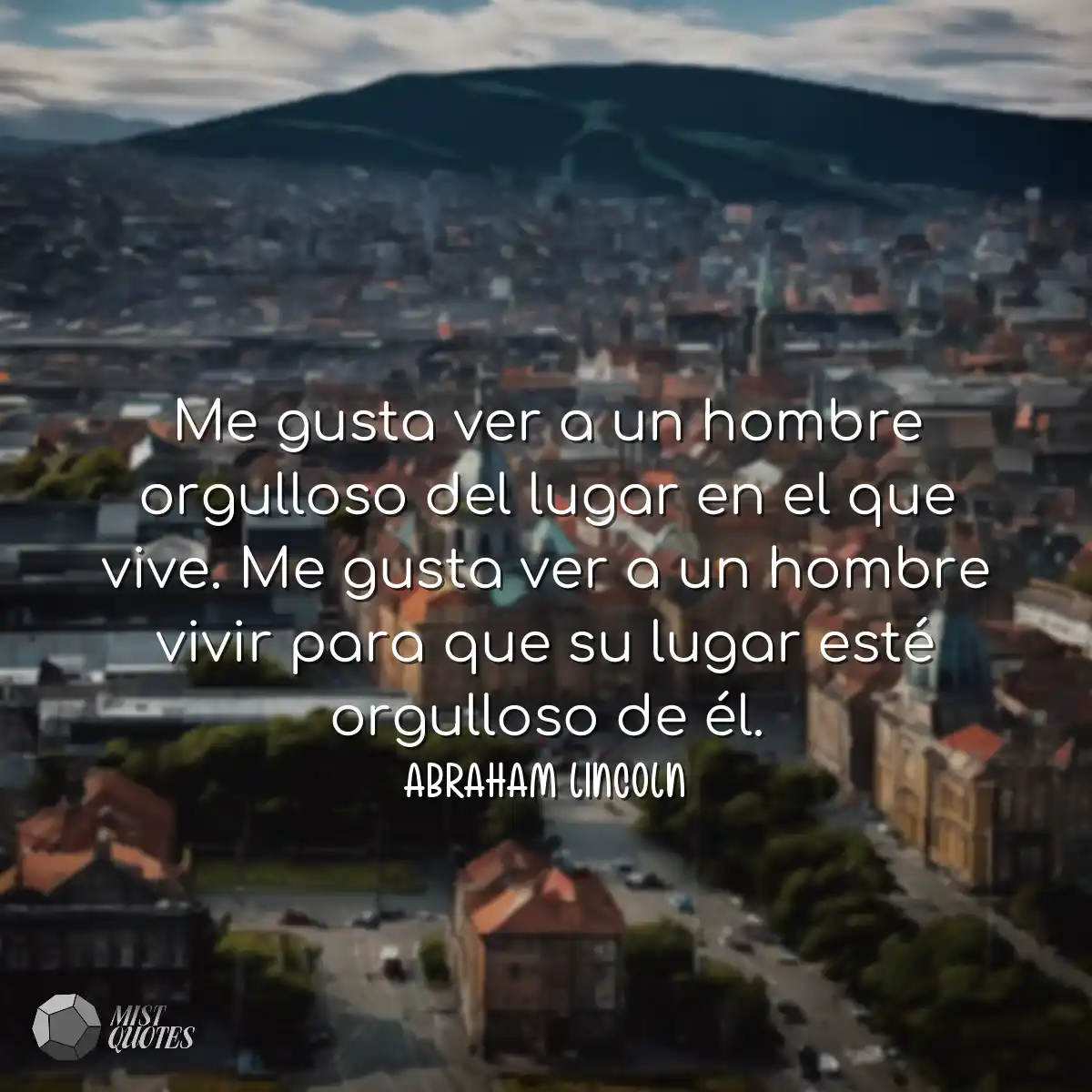Me gusta ver a un hombre orgulloso del lugar en el