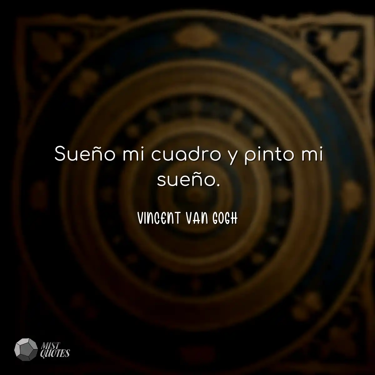 Sueño mi cuadro y pinto mi sueño.