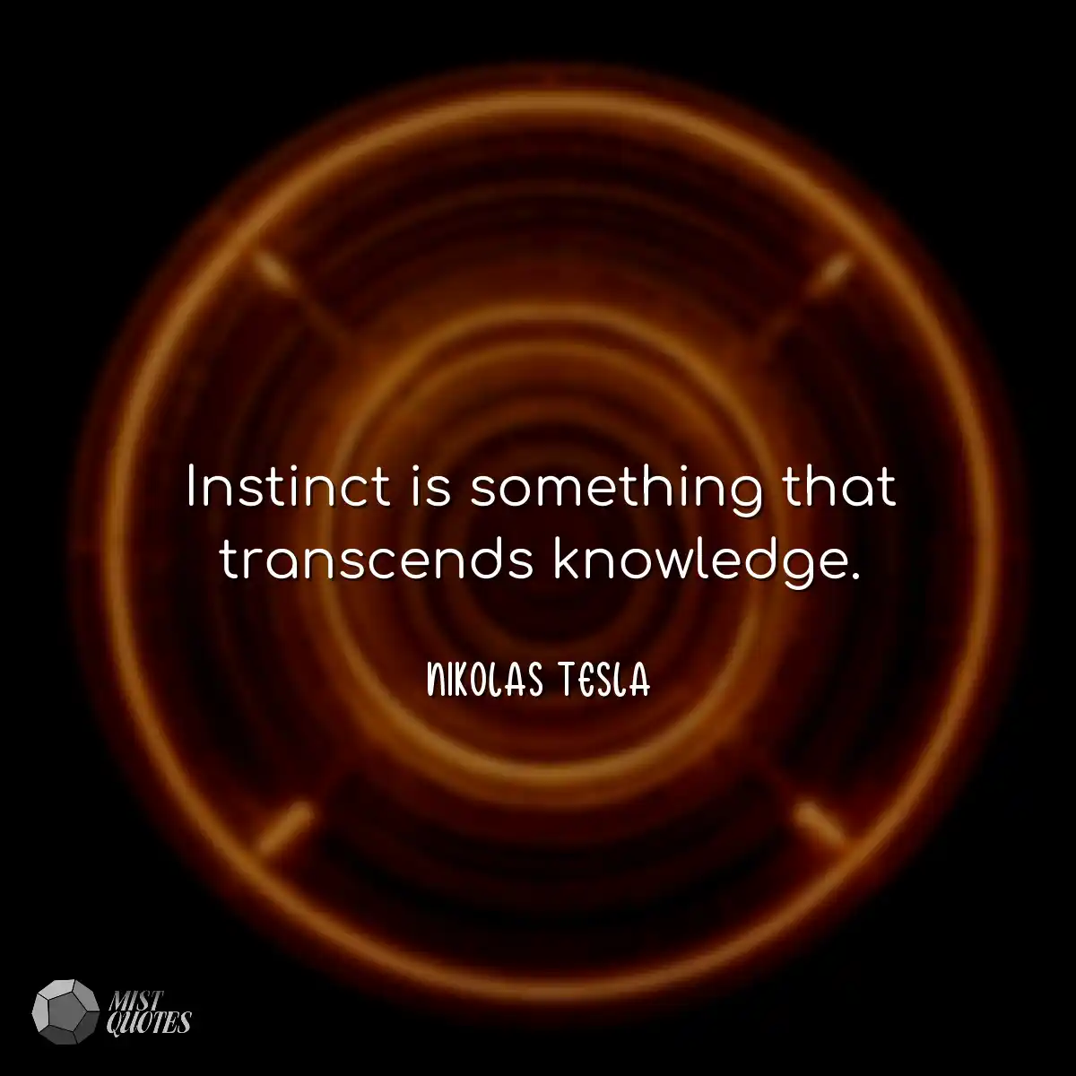 Instinct is something that transcends kn