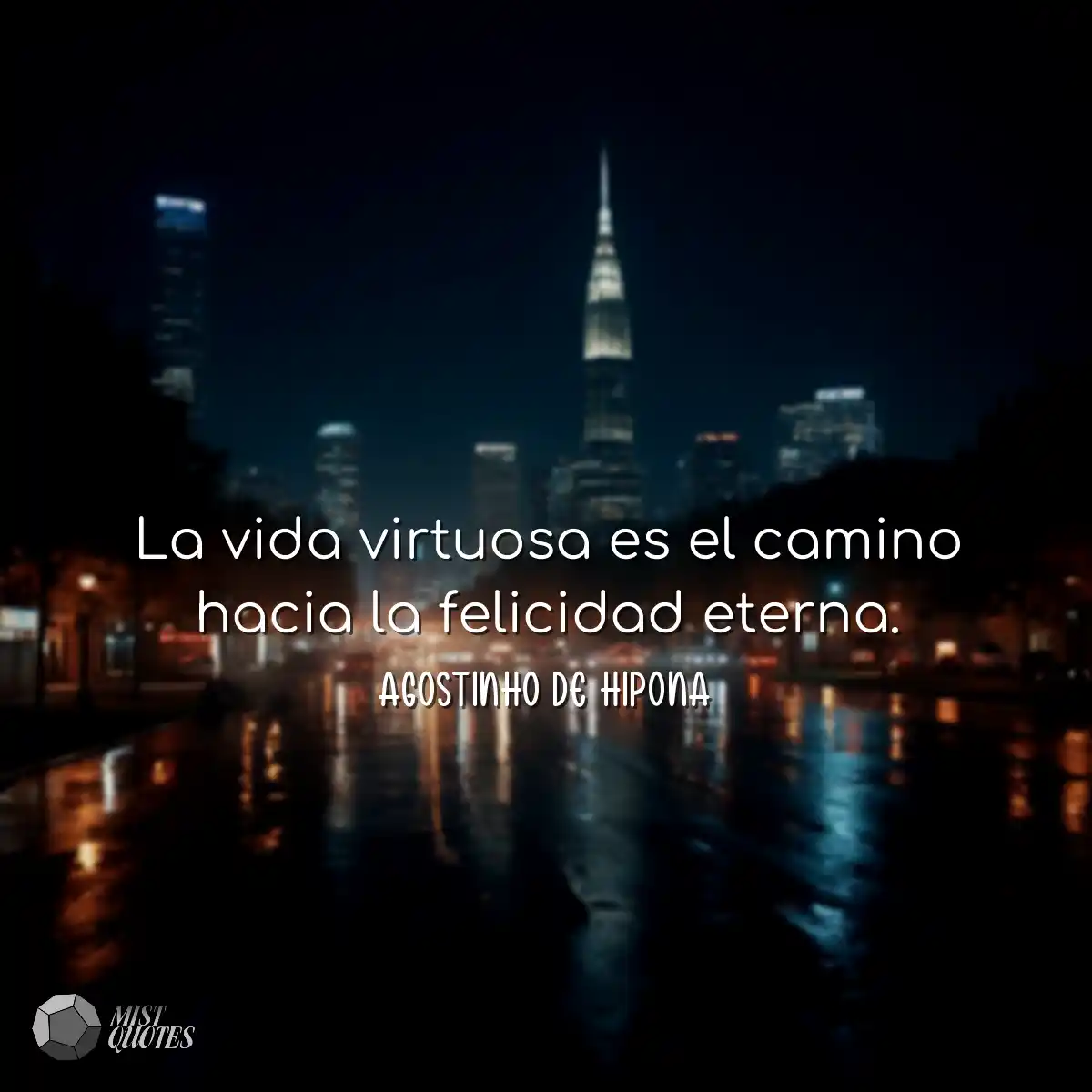 La vida virtuosa es el camino hacia la f