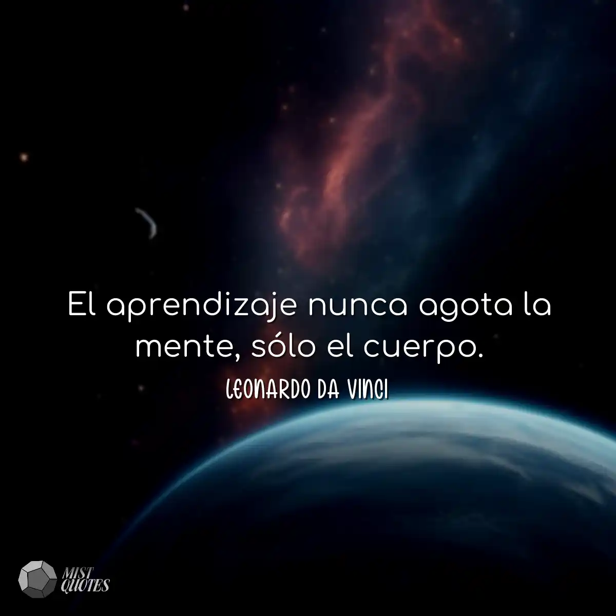 El aprendizaje nunca agota la mente, só