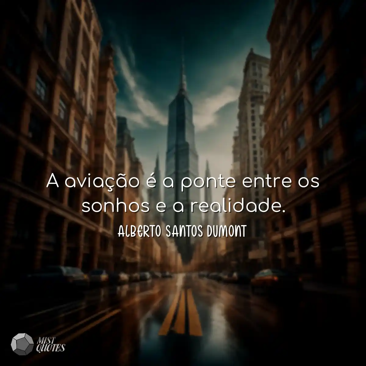 A aviação é a ponte entre os sonhos e a realidade.
