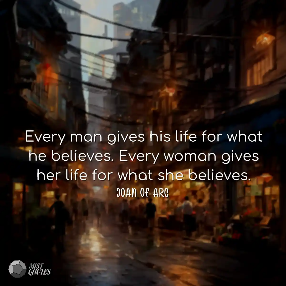 Every man gives his life for what he believes. Eve