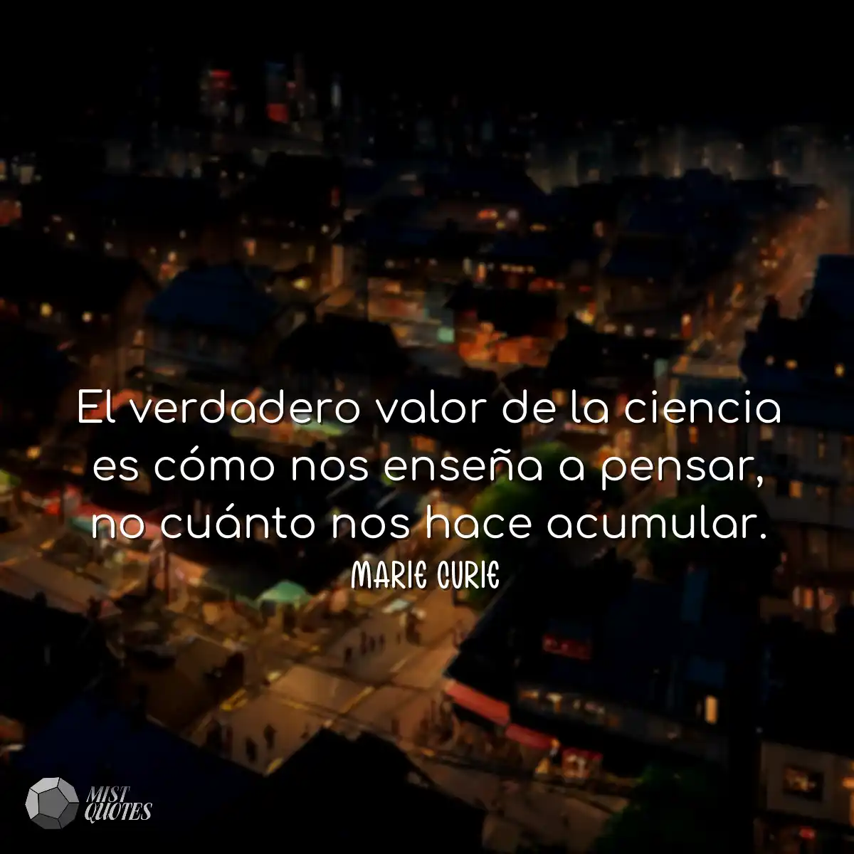 El verdadero valor de la ciencia es cóm