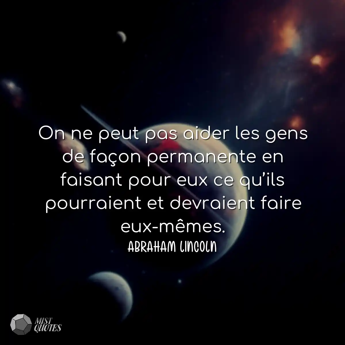 On ne peut pas aider les gens de façon permanente 