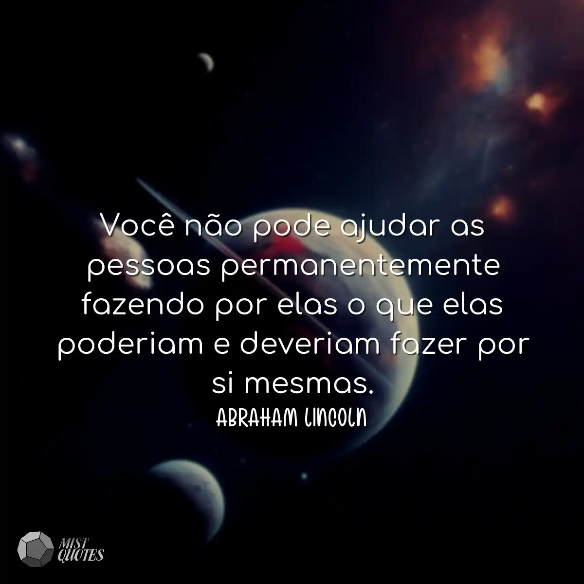 Você não pode ajudar as pessoas permanentemente fa