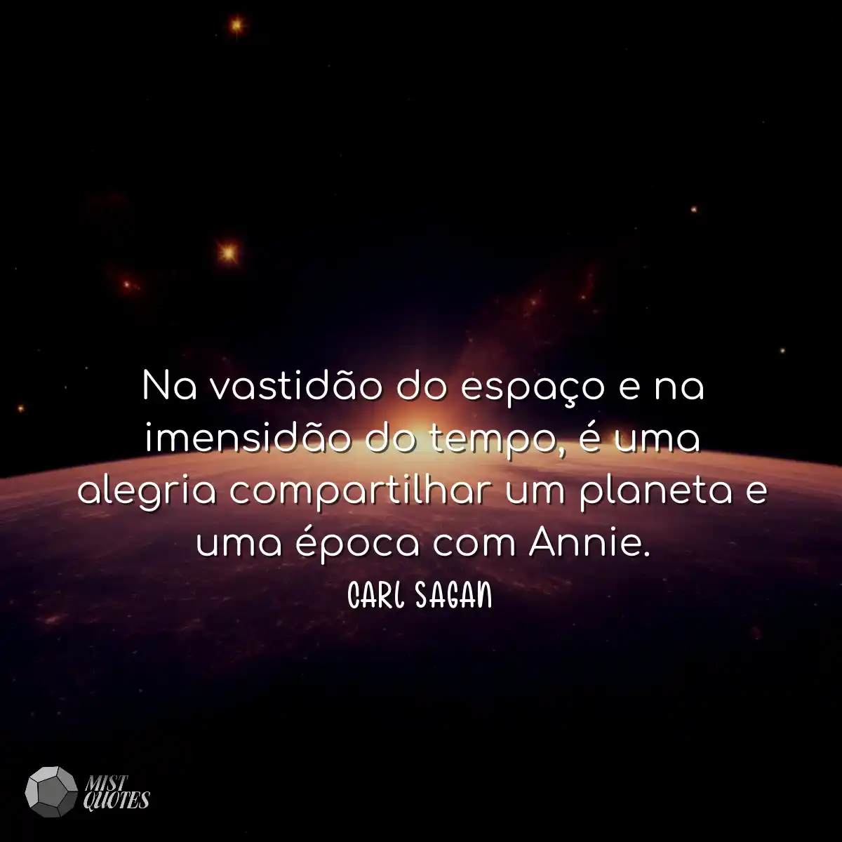 Na vastidão do espaço e na imensidão do tempo, é u