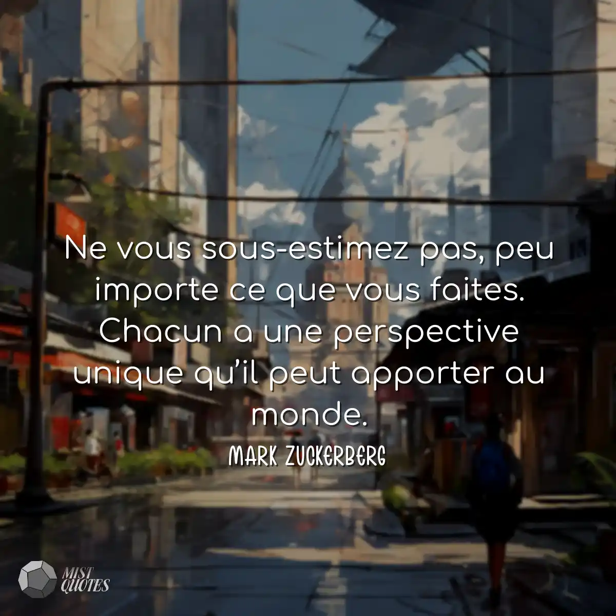 Ne vous sous-estimez pas, peu importe ce que vous 