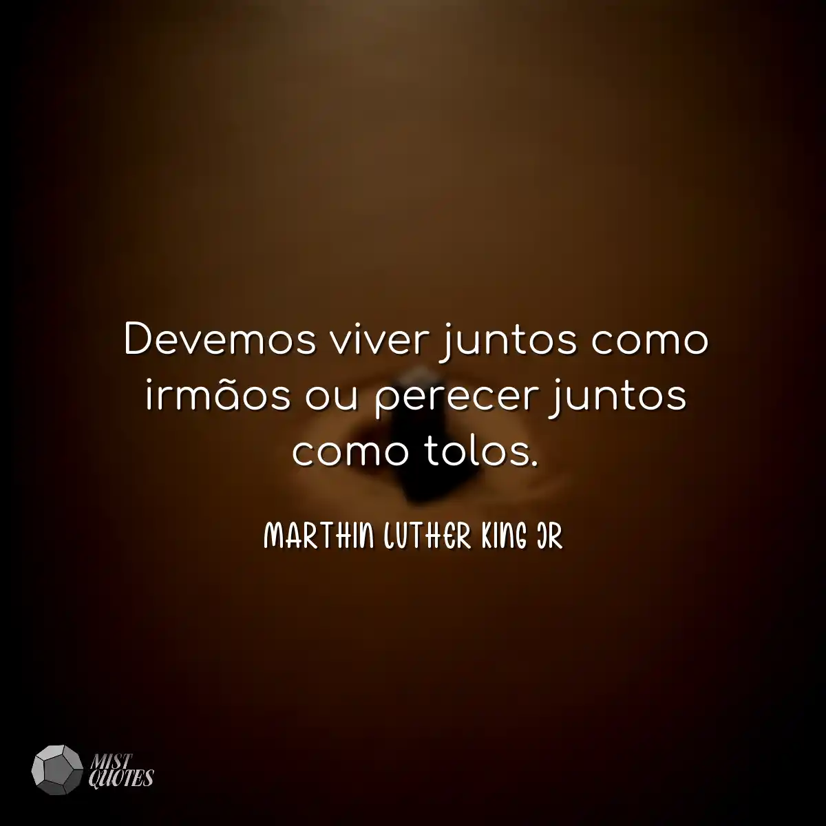 Devemos viver juntos como irmãos ou per