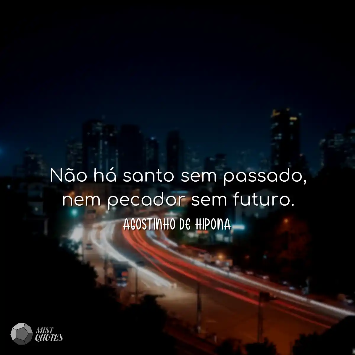 Não há santo sem passado, nem pecador 