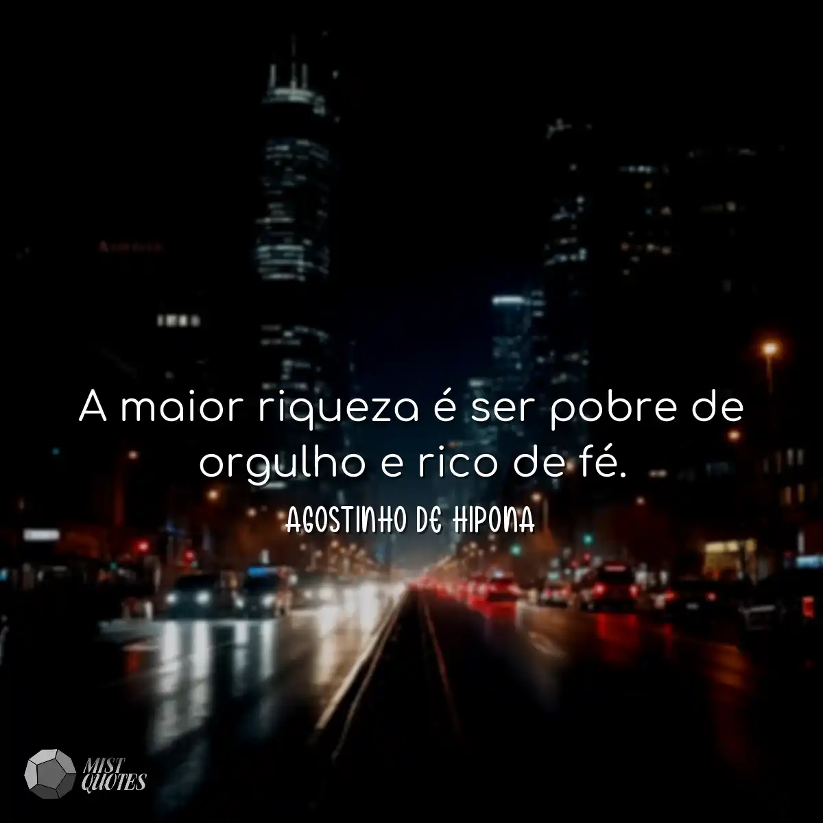 A maior riqueza é ser pobre de orgulho 