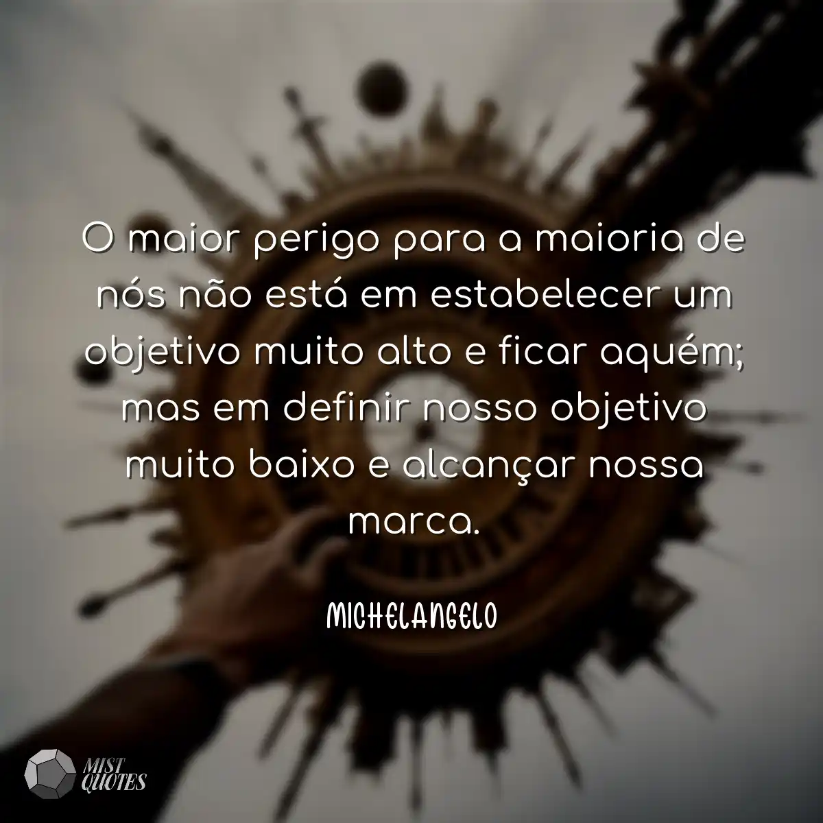 O maior perigo para a maioria de nós n