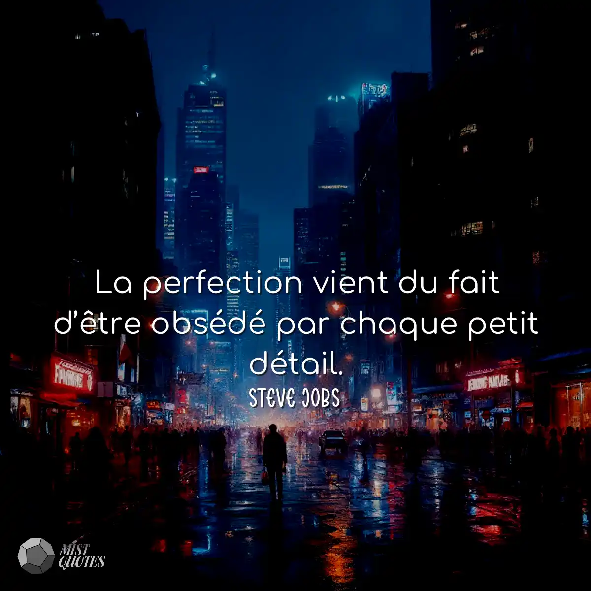La perfection vient du fait d’être obsédé par chaq