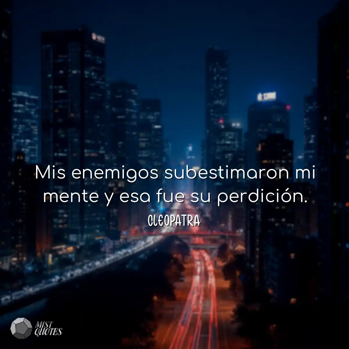 Mis enemigos subestimaron mi mente y esa fue su pe