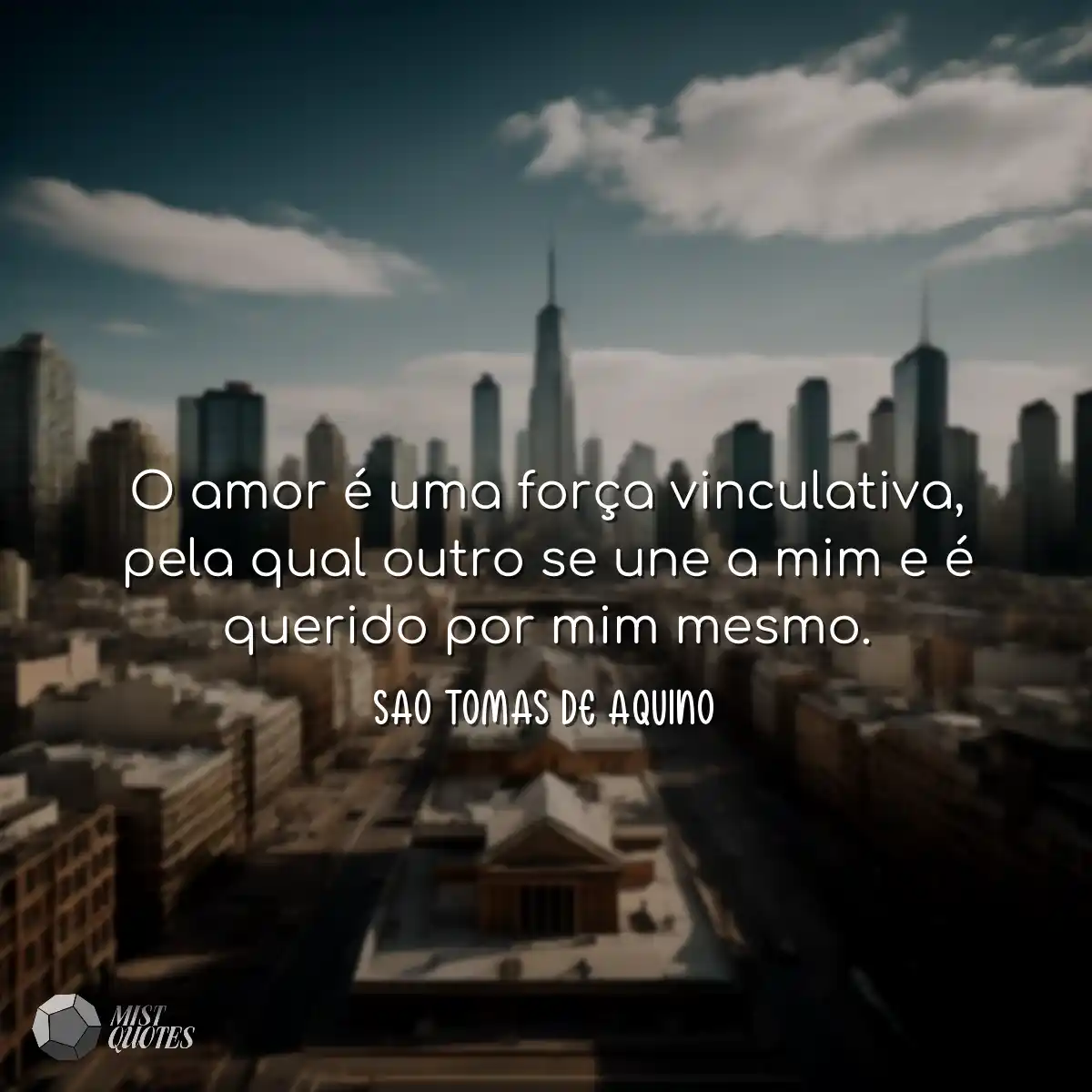 O amor é uma força vinculativa, pela q