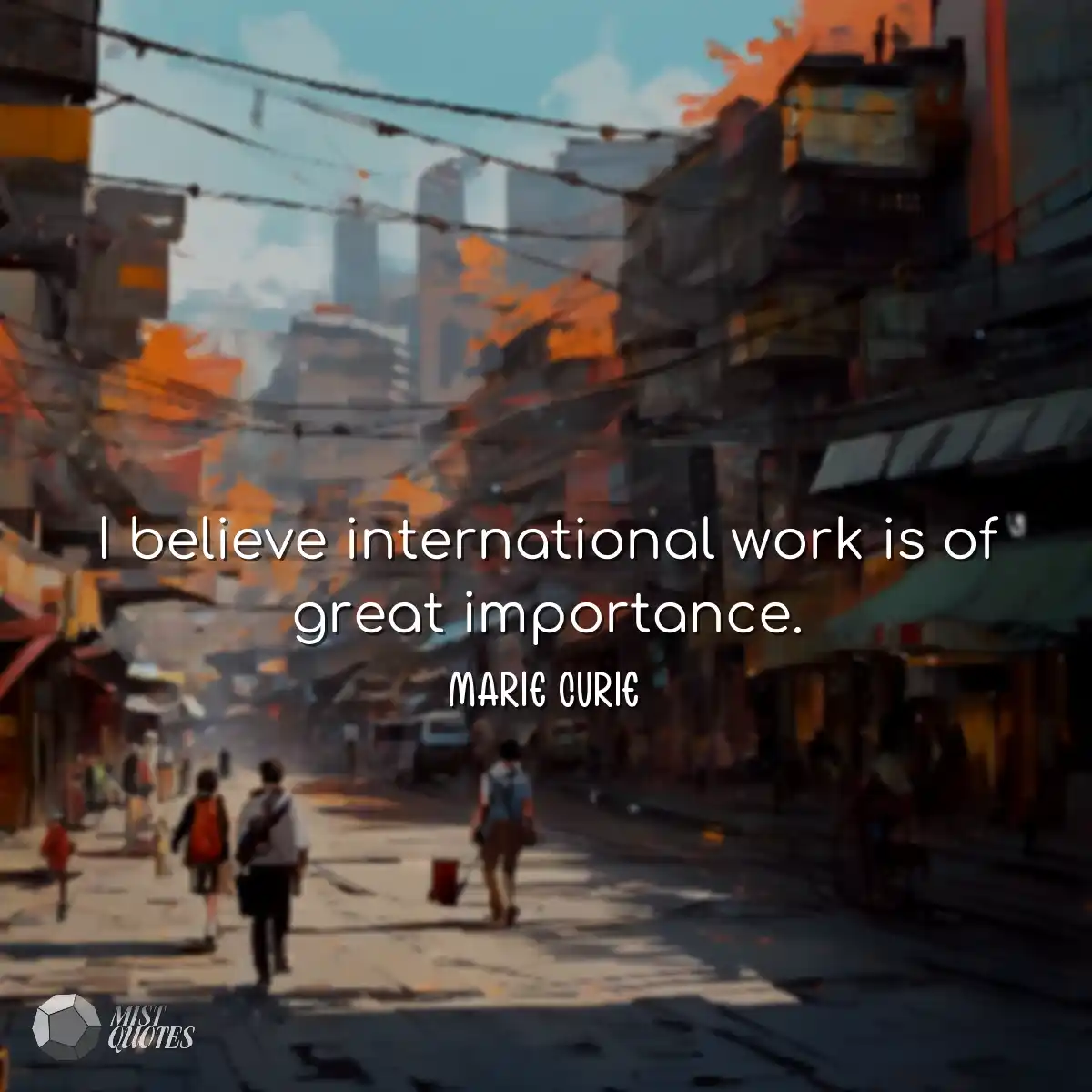I believe international work is of great