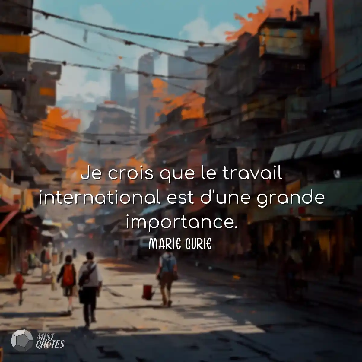 Je crois que le travail international est d'une gr