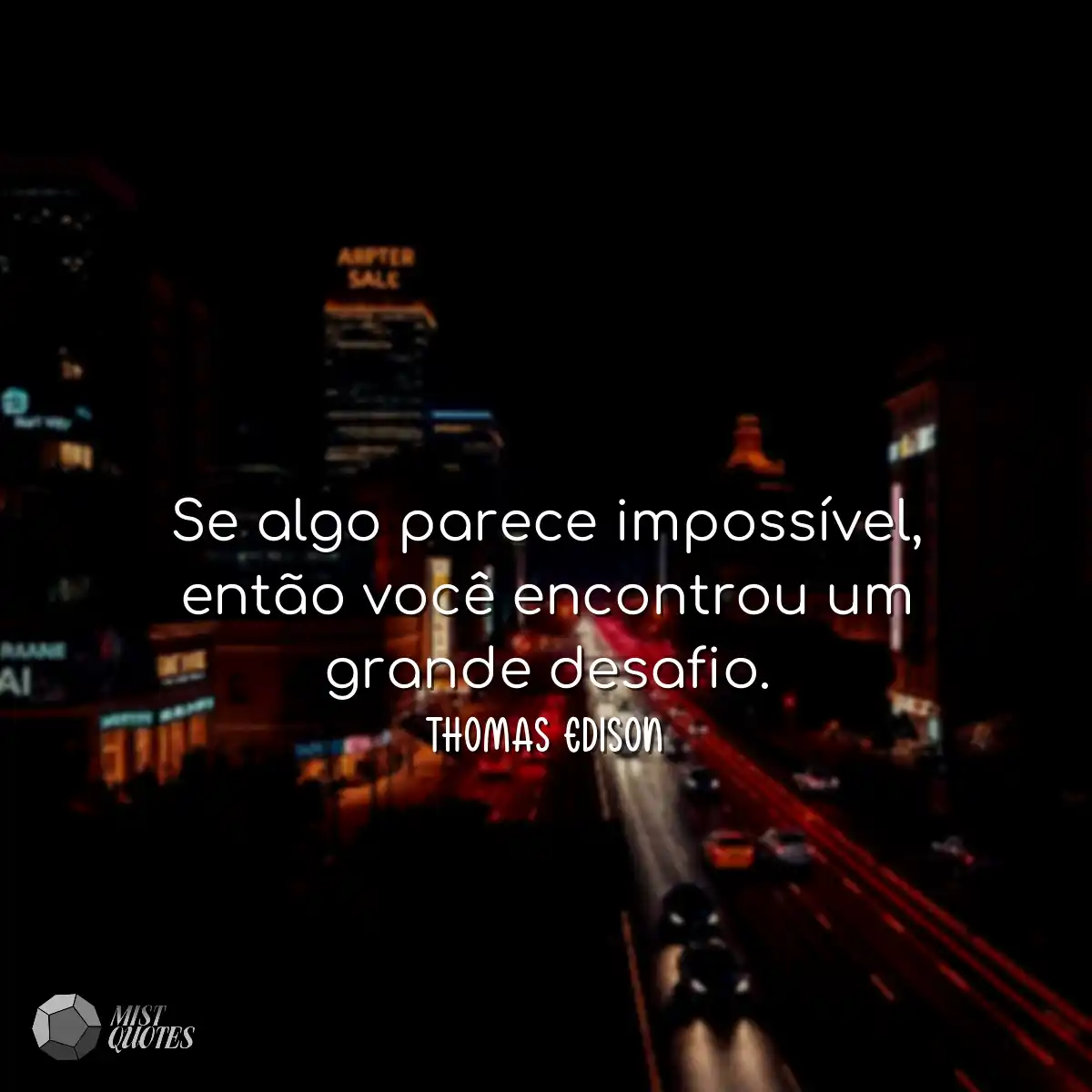 Se algo parece impossível, então você